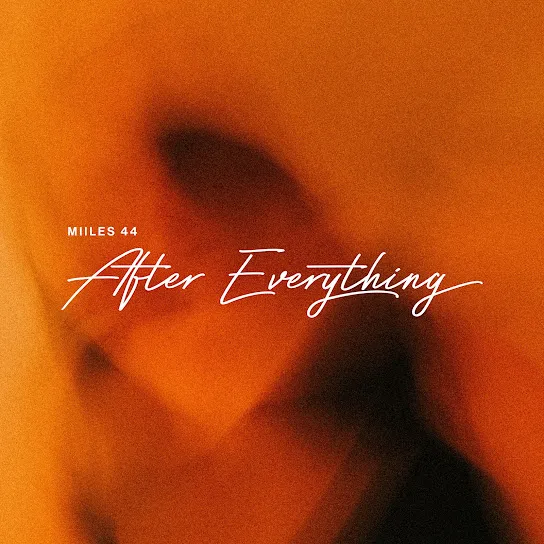 Miiles44 - After Everything