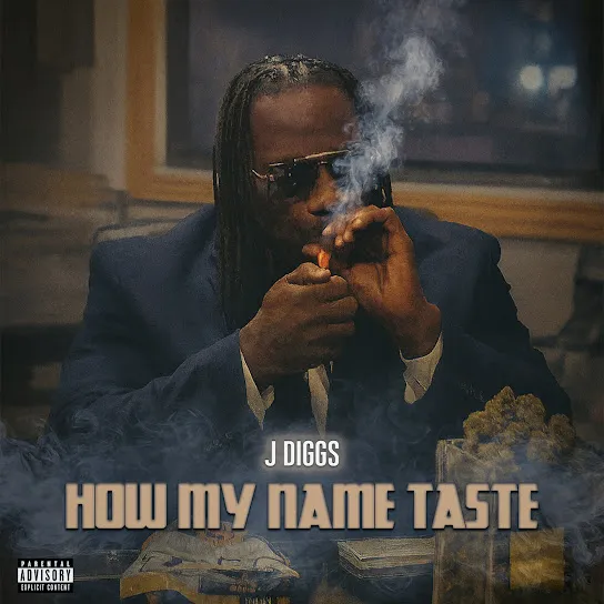 J-Diggs - How My Name Taste