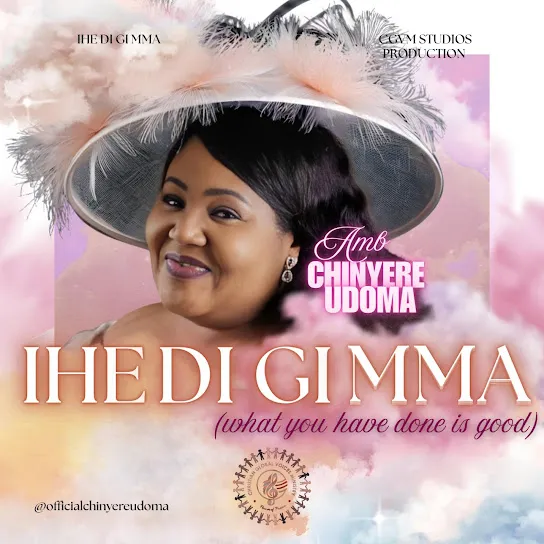 Amb. Sis. Chinyere Udoma - IHE DI GI MMA