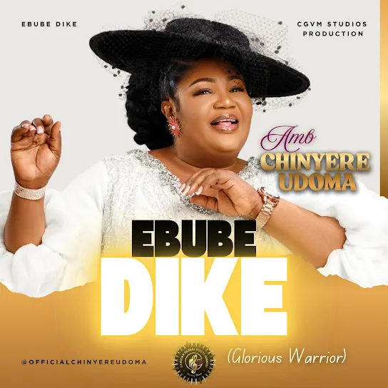 Amb. Sis. Chinyere Udoma  EBUBE DIKE Mp3 Download