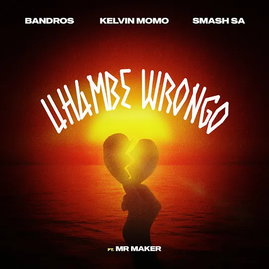 Bandros Uhambe Wrongo Ft. Kelvin Momo, Smash SA & Mr. Maker Mp3 Download