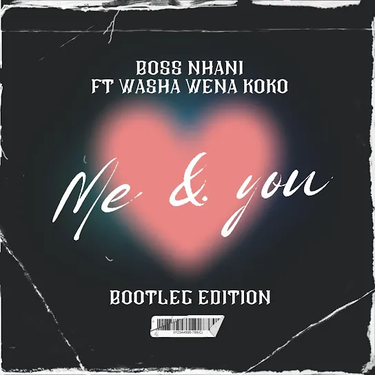 Boss Nhani  Me & You Ft. Washa Wena Koko Mp3 Download