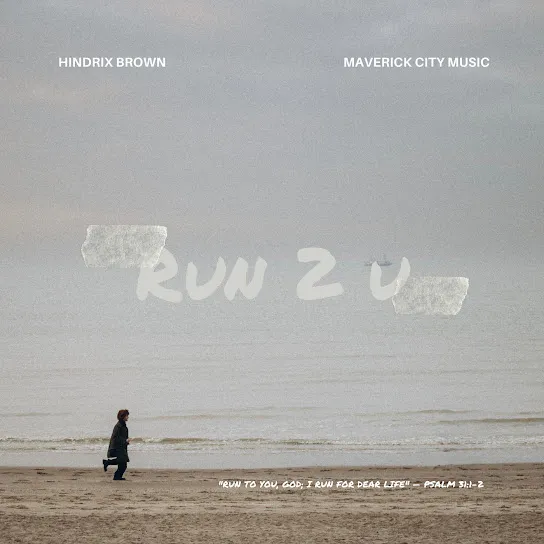 Hindrix Brown  RUN 2 U Ft. Maverick City Music Mp3 Download