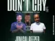 Jonical Deeper  DON'T CRY 45 HIT Ft. Sunny Mp3 Download