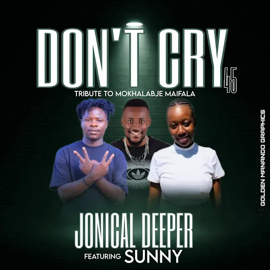 Jonical Deeper DON'T CRY 45 HIT Ft. Sunny Mp3 Download