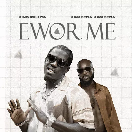 King Paluta  Ewor Me Ft. Kwabena Kwabena Mp3 Download
