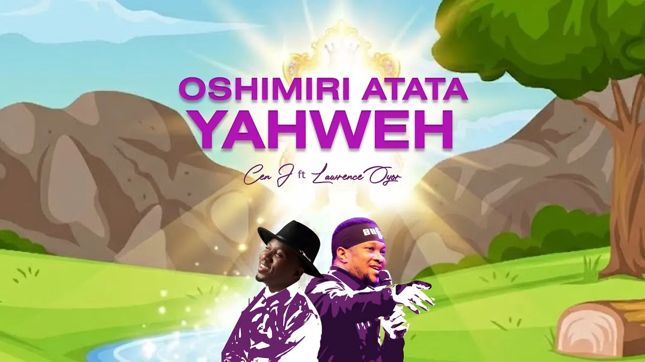 Lawrence Oyor  OSHIMIRI ATATA YAHWEH  Cen J ft Lawrence Oyor Mp3 Download