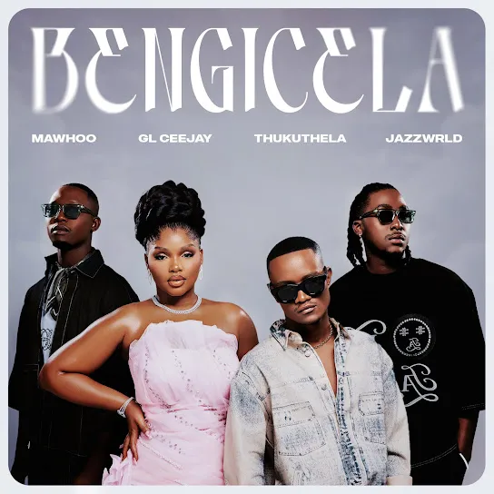 MaWhoo  Bengicela Ft. GL_Ceejay, Thukuthela & JAZZWRLD Mp3 Download