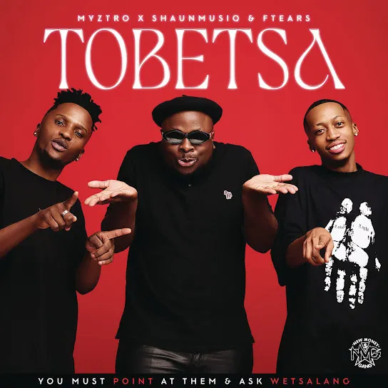Myztro  Tobetsa Ft. Shaunmusiq Ftears Mp3 Download