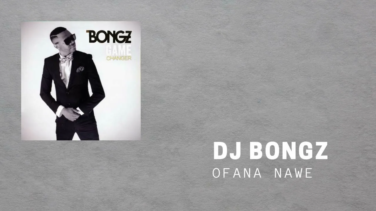 Ofana nawe  DJ Bongz Ft. Sobz Mp3 Download