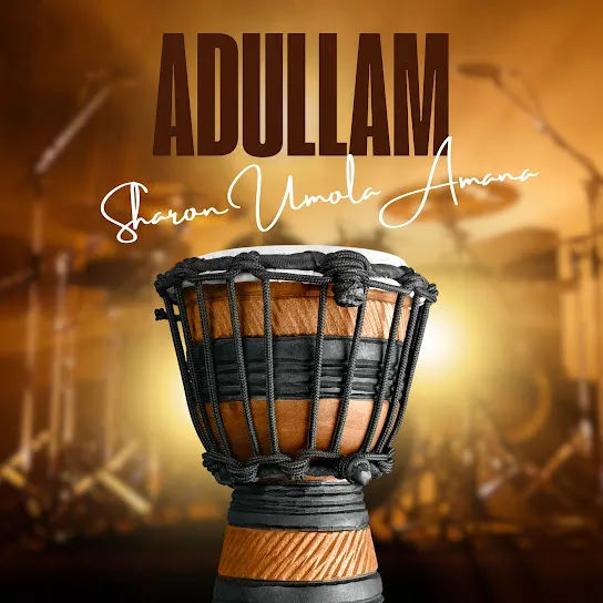 Sharon Umola Amana  Adullam Mp3 Download