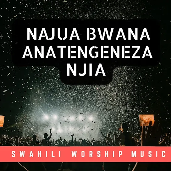 Sounds Of Afrika Music  I know My Lord He makes A way | Najua Bwana Anatengeneza Njia Mp3 Download
