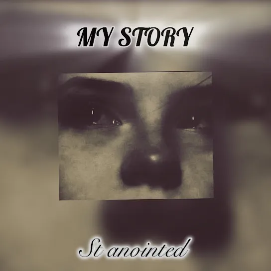 ST ANOINTED  MY STORY Mp3 Download