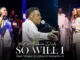 Benjamin Dube  So Will I (Live) Ft. Benjamin III & Tshepang Mphuthi Mp3 Download