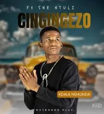 CINGINGEZO  KDALA NGALINDA ft. SNE NTULI & SIMZA DA SK Mp3 Download