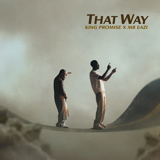 King Promise That Way Ft. Mr Eazi Mp3 Download