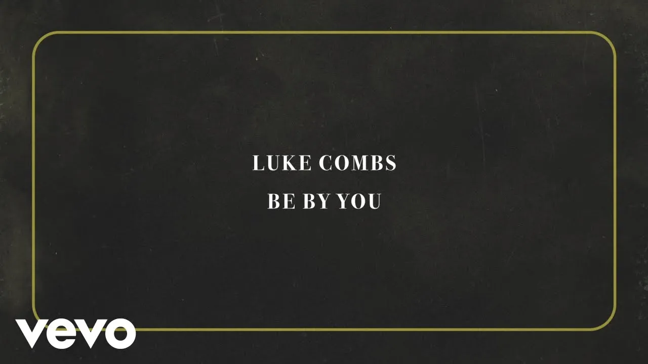 Luke Combs Be By You Mp3 Download
