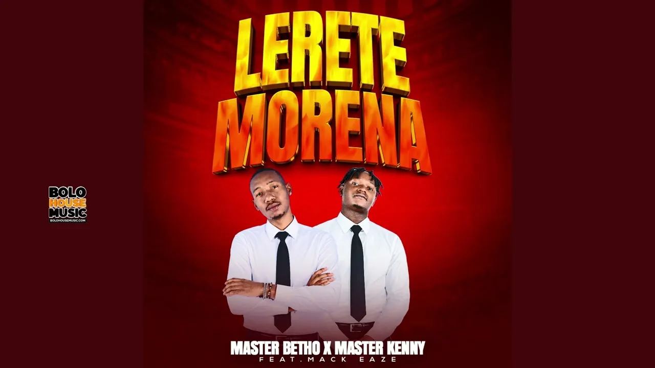 Master Betho & Master Kenny  Le Rete Morena (Praise The Lord) ft. Mack Eaze Mp3 Download