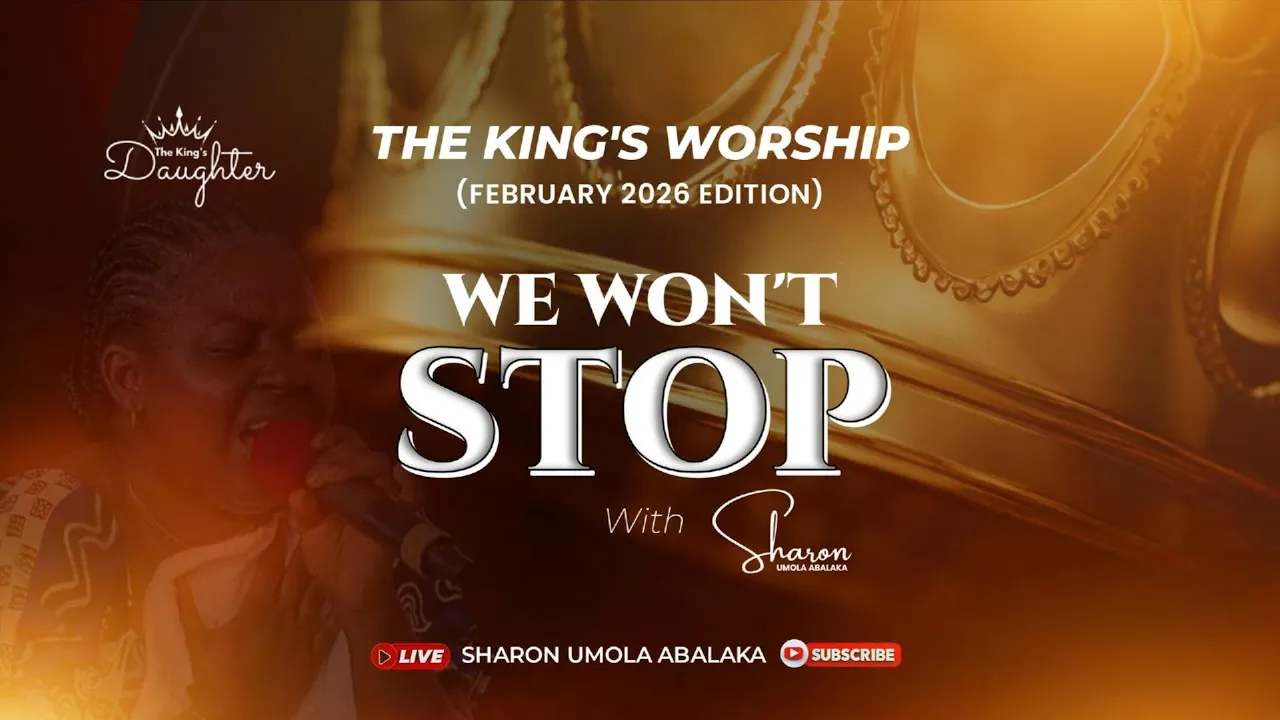Sharon Umola Abalaka  We Won't Stop || The King's Worship (February Edition) || with @SharonUmolaAbalaka Mp3 Download