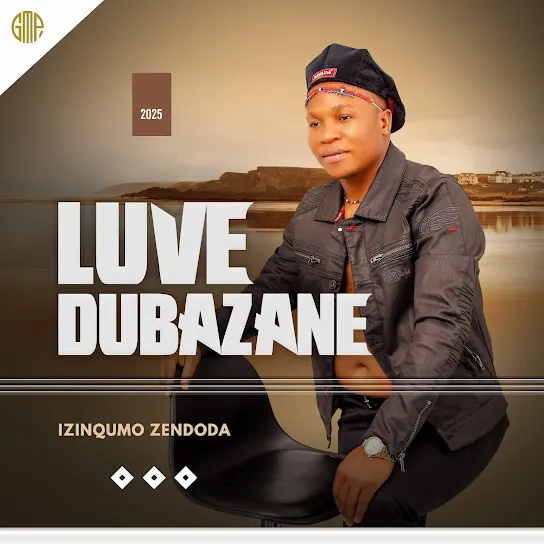 Album: Luve Dubazane  ZINQUMO ZENDODA Mp3 Download