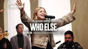Gateway Worship  Who Else | Air1 Worship Sessions Mp3 Download