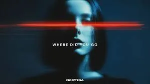 NOCYTRA  Where Did You Go Mp3 Download