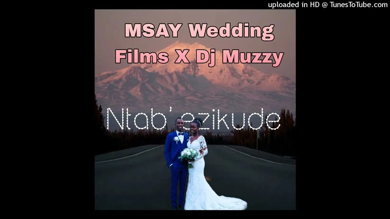 Ntab' Ezikude Extended  MSAY Wedding Films X Dj Muzzy 2026 #DjMuzzy Mp3 Download