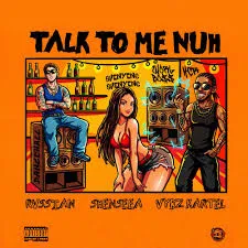 Shenseea, Vybz Kartel & Rvssian  Talk To Me Nuh Mp3 Download