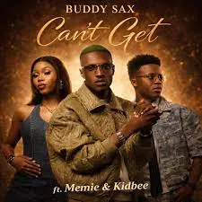 Buddy Sax  Can’t get ft. Memie, Kidbee & General Surviver Mp3 Download