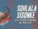 Dlala Thukzin, Zeh McGeba, MK Productions  Sohlala Sisonke (Lyrics) Mp3 Download