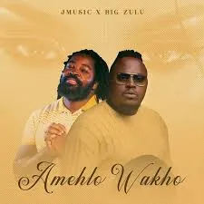 JMusic  Amehlo Wakho ft Big Zulu Mp3 Download