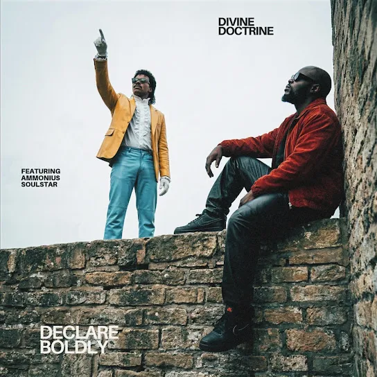 Jukebox Saints Declare Boldly Ft. Divine Doctrine & Ammonius Soulstar Mp3 Download