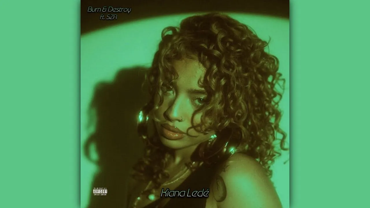 Kiana Ledé  Burn & Destroy ft. SZA (Audio) Mp3 Download