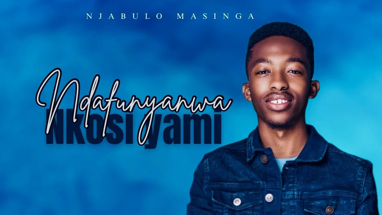 Njabulo Masinga  Ndafunyanwa  Njabulo Masinga Mp3 Download