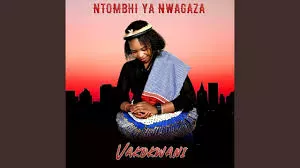 Ntombhi ya NwaGaza  Nkata mina Mp3 Download