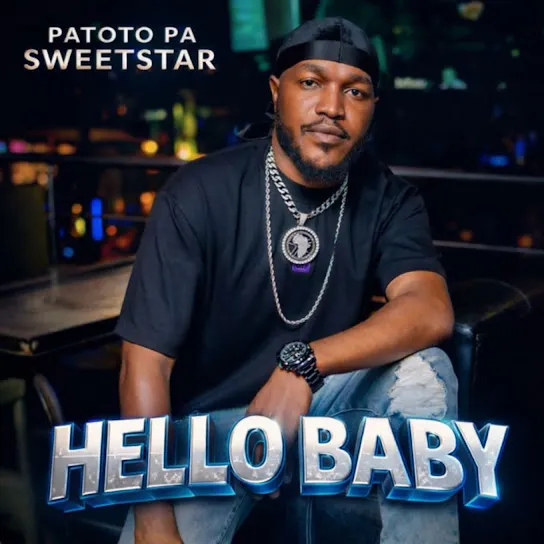 Patoto Pa Sweetstar Hello Baby Mp3 Download