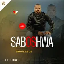 Saboshwa  Bavezele EP Mp3 Download