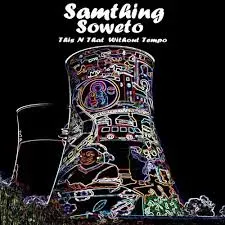 Samthing Soweto  Mr. Will.I.Am Mp3 Download