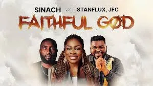 SINACH  Faithful God Sinach ft JFC, Stanflux Mp3 Download