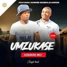 umzukase  Umzukase ft. Shenge Wasehlalankosi Mp3 Download