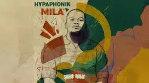 [Album]: Hypaphonik  MILA Mp3 Download
