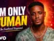 Chike  I’m Only Human  | An Emotional Apology (Frank Edoho & Sandra) Mp3 Download