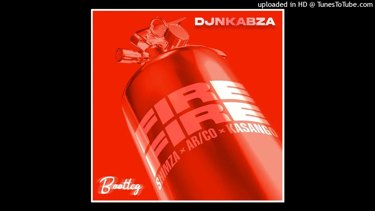 DJ Nkabza  Fire Fire (DJ Nkabza Bootleg)  Shimza, ARCO, Kasango Mp3 Download