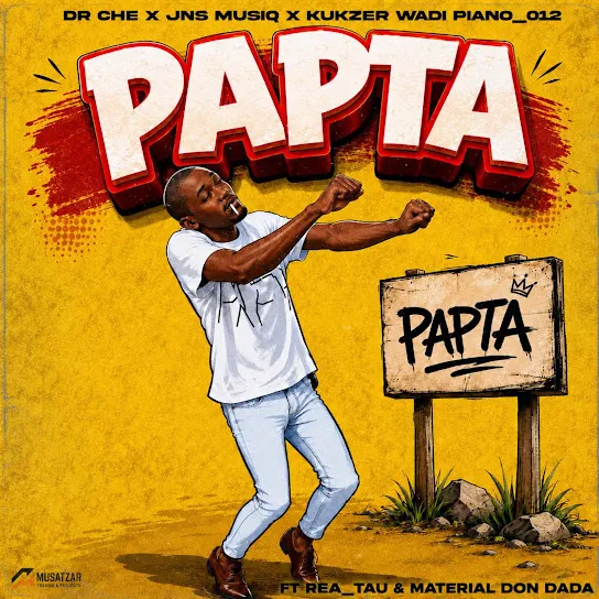 Dr Che KE Papta Ft. JNS MUSIQ, Kukzer wadi piano_012, Rea Tau & Material Don Dada (Prod. Tinashe Victor) Mp3 Download