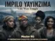 Impilo Yayinzima ' Life Was Tough  'Nkosazana Daughter ,Zee Nxumalo,Mawhoo & Master Kg Feat Makhadzi Mp3 Download