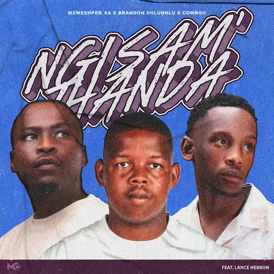 Mzweshper_SA Ngisam'thanda Ft. Brandon Dhludhlu, CowBoii & Lance Hebron Mp3 Download
