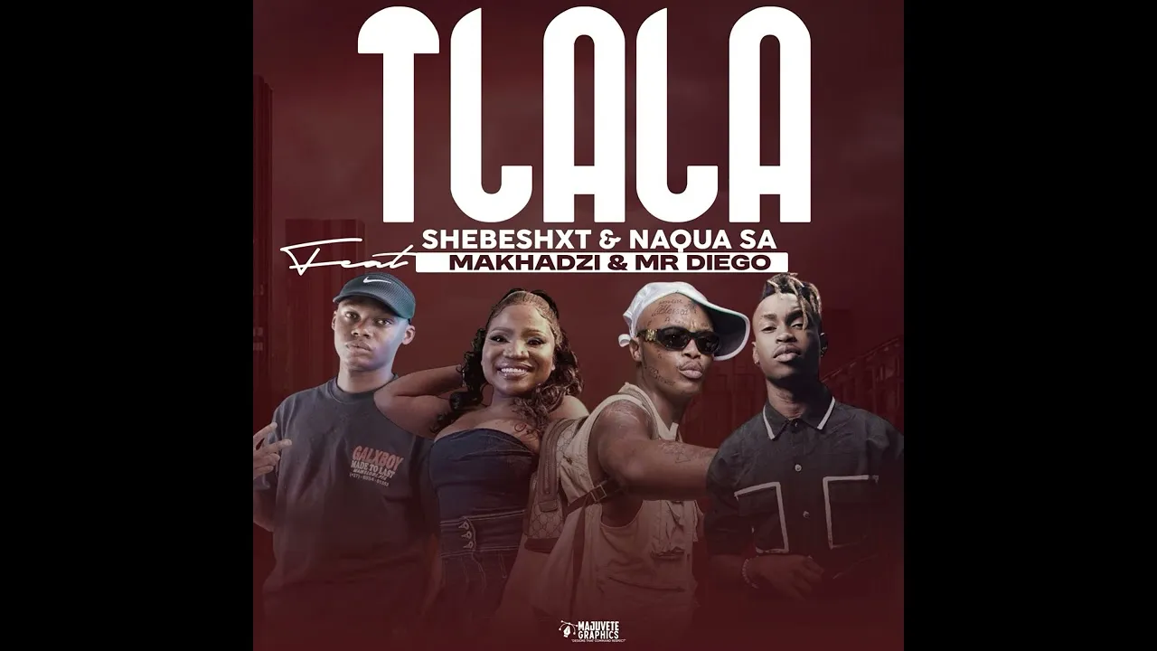 Shebeshxt Tlala Ft. Naqua SA, Makhadzi & Mr Diego Mp3 Download