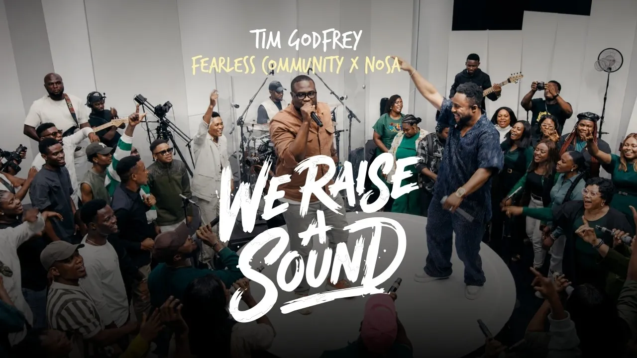 Tim Godfrey We Raise A Sound Ft. Nosa & Fearless Community Mp3 Download