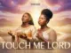 Touch Me Lord  Makhadzi  x Master K x Nkosazana Daughter Mp3 Download