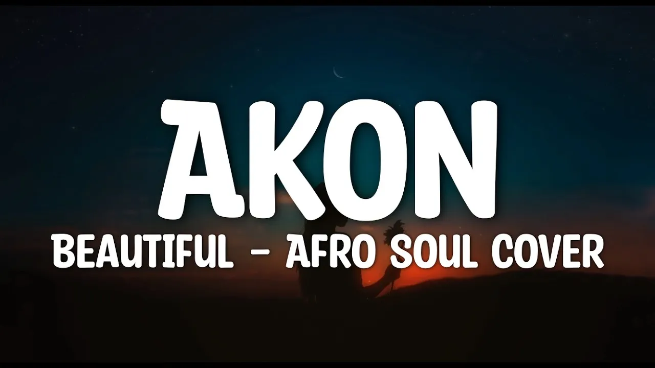 Akon Beautiful (Lyrics) Afro Soul Cover Mp3 Download
